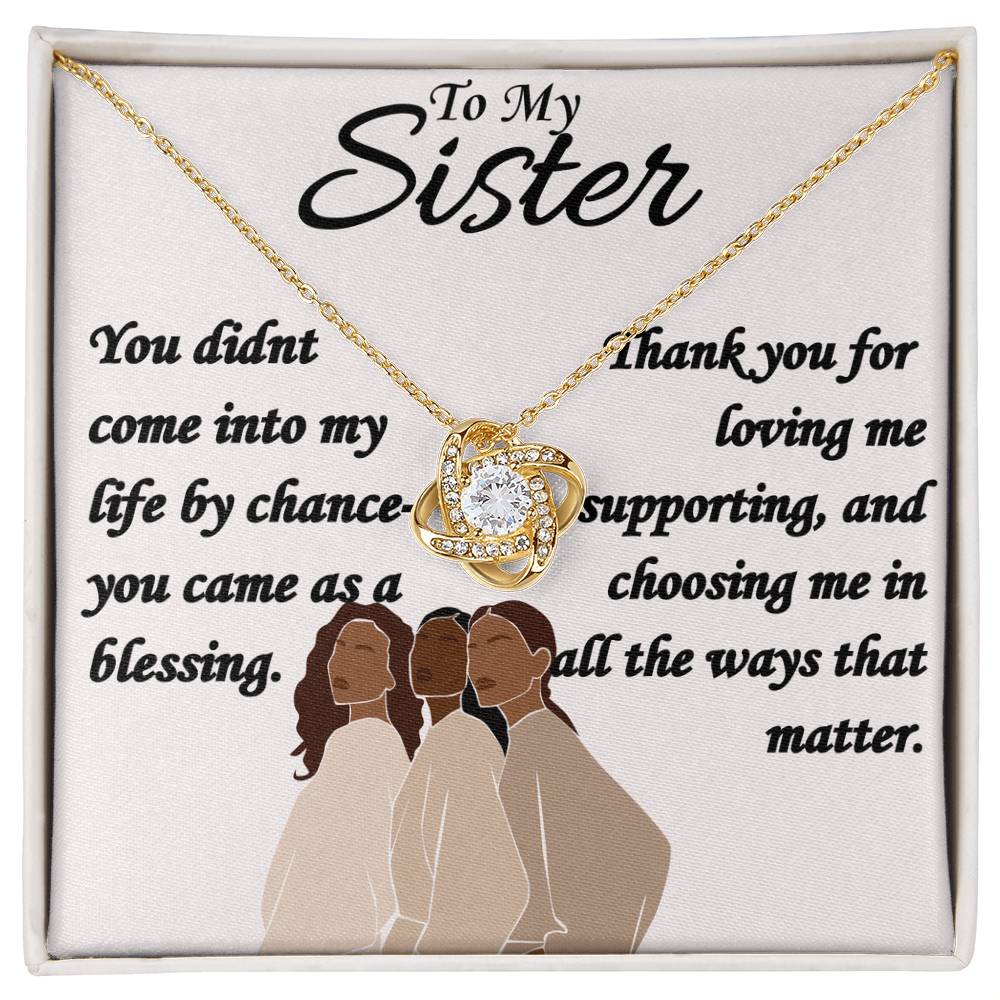 To My Sister - "You Came As A Blessing" - Love Knot Necklace