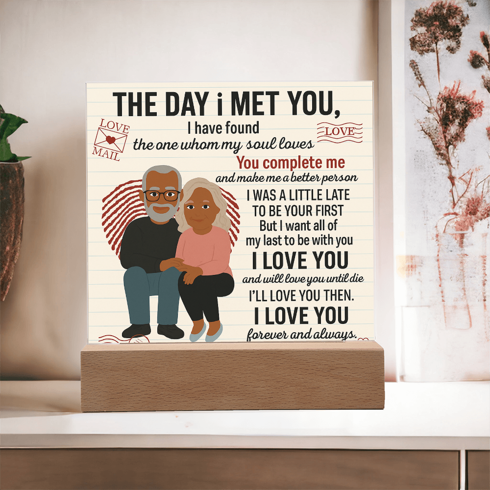 To My Soulmate- I Was A Little Late-Acrylic Plaque!