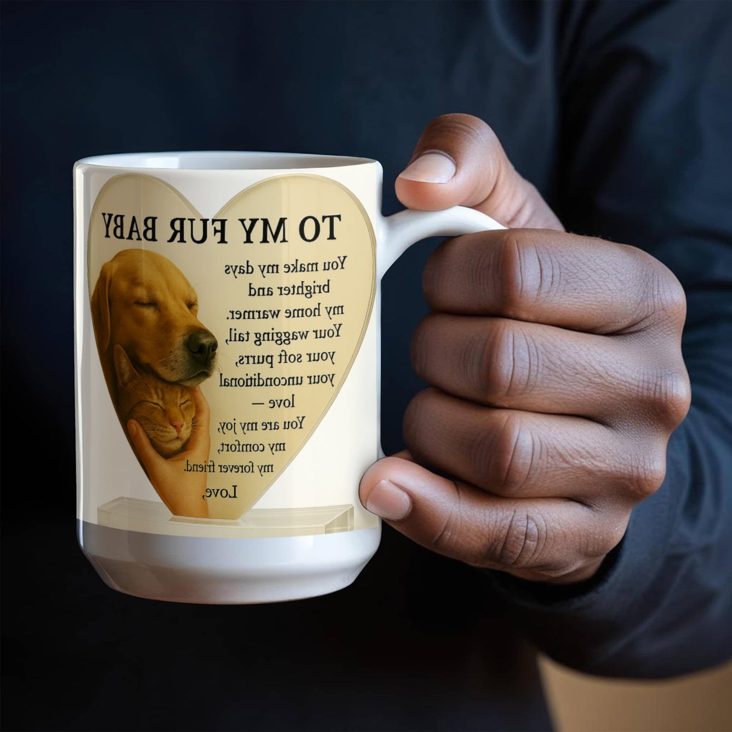 To My Fur Baby -'Dog & CAT-Mug
