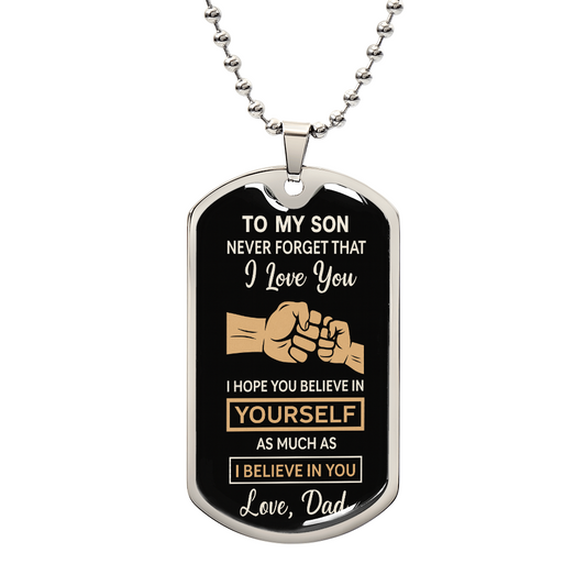 To My Son-"Never Forget That I love You"- Personalized Dog Tag