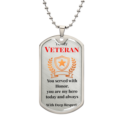 To My Veteran - " You Are My Hero Today" - DogTag