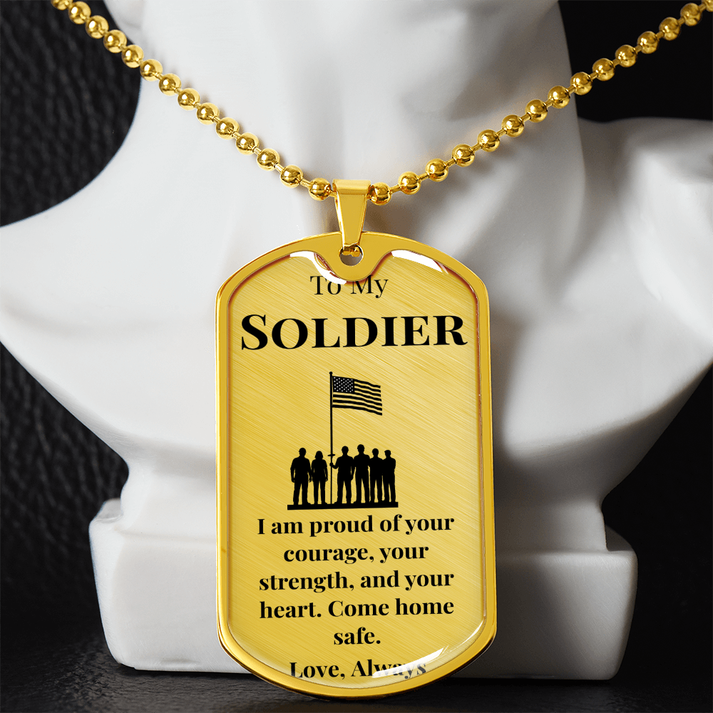 To My Soldier- " I am Proud" - DogTag