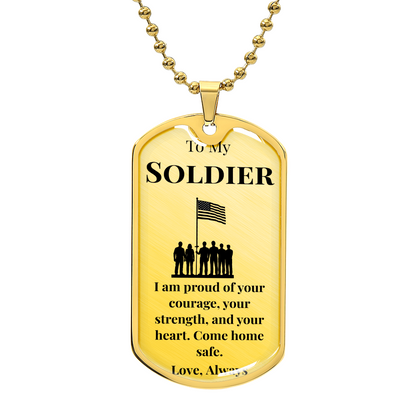 To My Soldier- " I am Proud" - DogTag