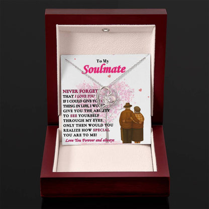 To My Soulmate  -"Never Forget"  Forever Love Necklace