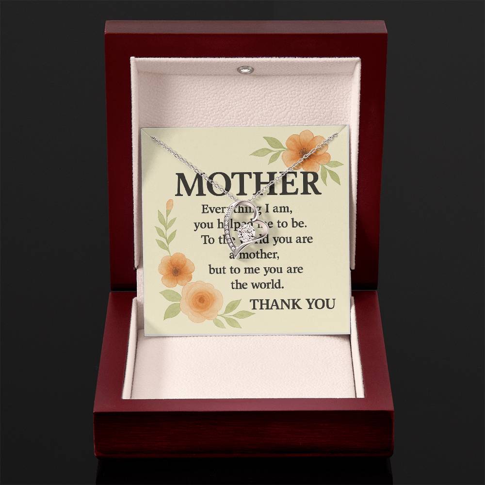 To My Mother-Everything I Am You-Forever Love Necklace