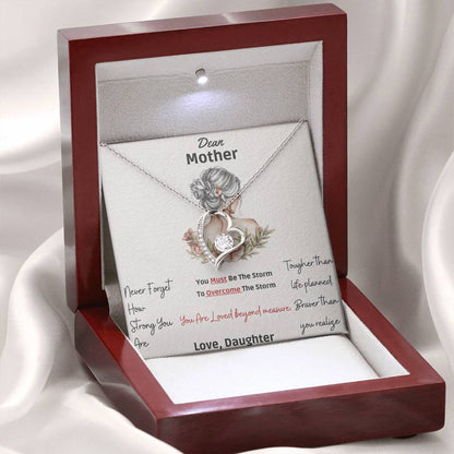 To My Mother - "Dear Mother Never Forget How Strong You Are”- Forever Love Necklace