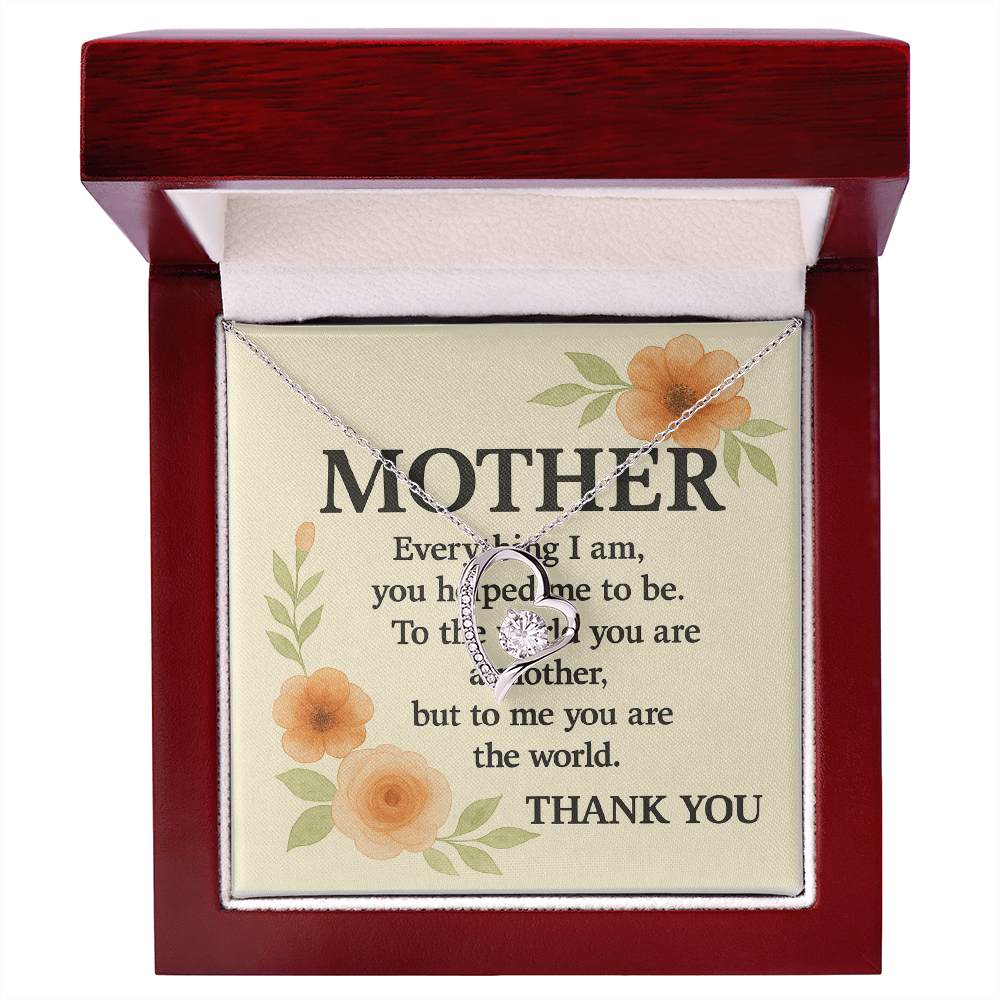 To My Mother-Everything I Am You-Forever Love Necklace