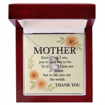 To My Mother-Everything I Am You-Forever Love Necklace