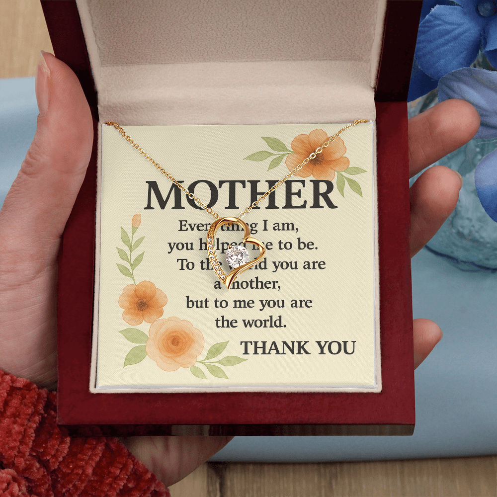 To My Mother-Everything I Am You-Forever Love Necklace