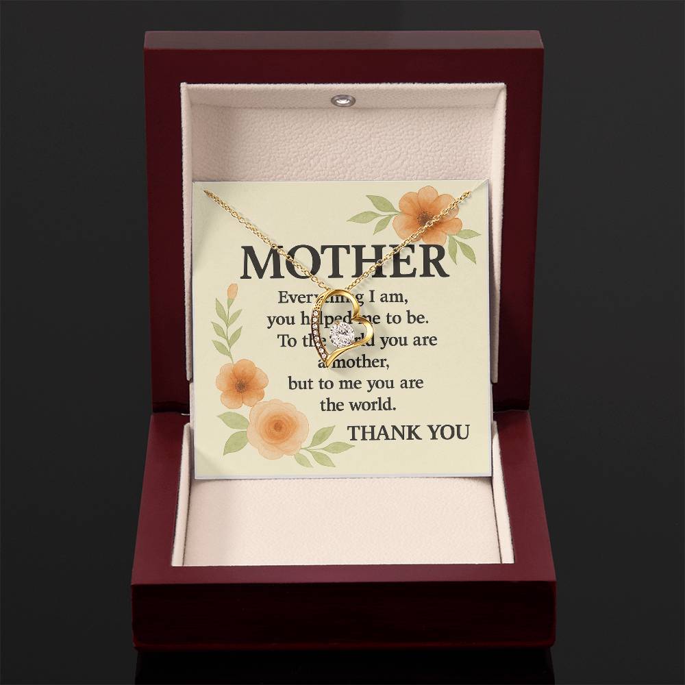 To My Mother-Everything I Am You-Forever Love Necklace