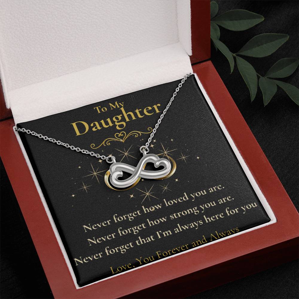 To My Daughter- "Never Forget How"- Endless Love Necklace