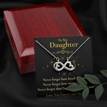 To My Daughter- "Never Forget How"- Endless Love Necklace