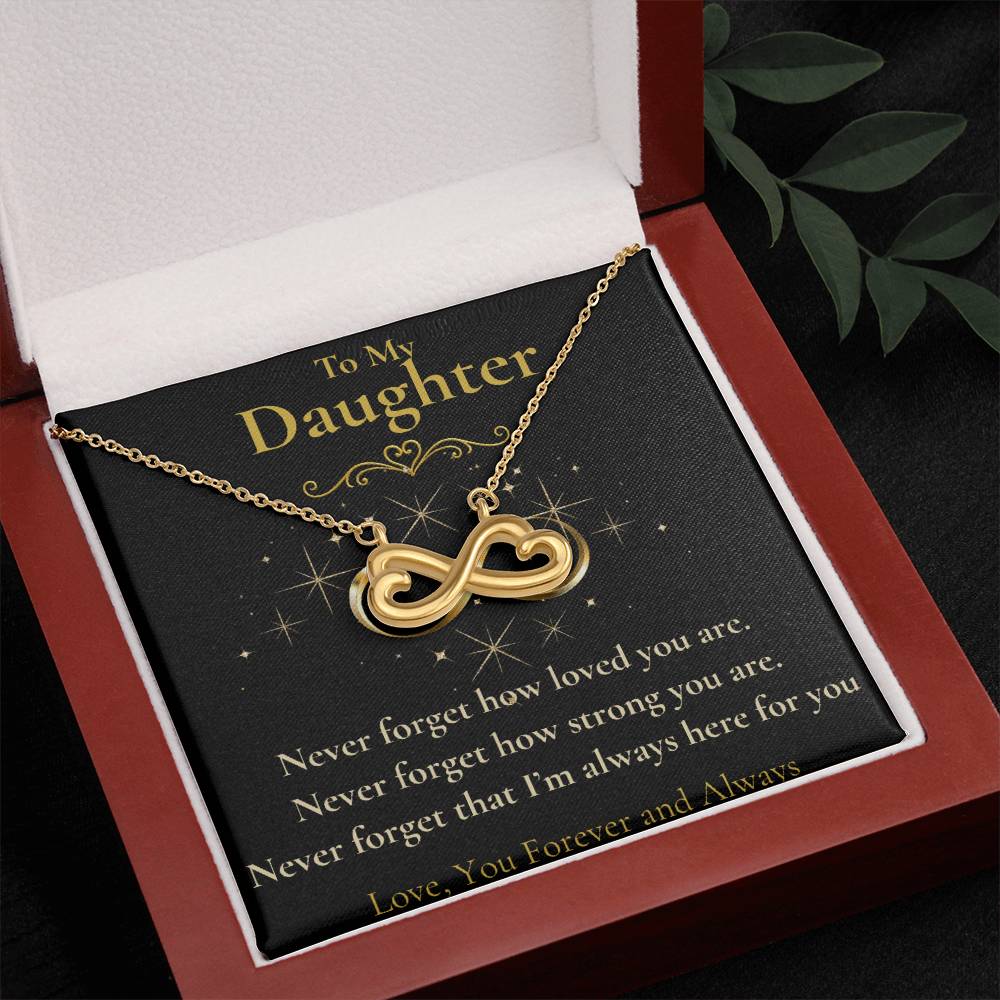 To My Daughter- "Never Forget How"- Endless Love Necklace