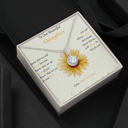 To Our Beautiful Daughter- "We Will Always Support Your Dreams" - Eternal Hope Necklace  Gift