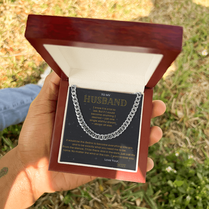 To My Husband - "The Desire To Become Everything You Are" - Cuban Link Chain Gift