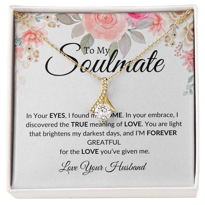 To My Soulmate- I'm Forever Grateful-Alluring Beauty Necklace