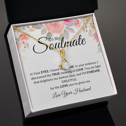 To My Soulmate- I'm Forever Grateful-Alluring Beauty Necklace
