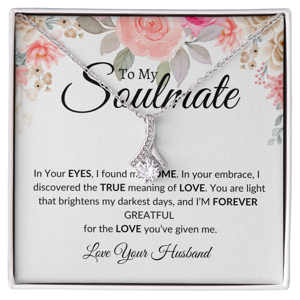 To My Soulmate- I'm Forever Grateful-Alluring Beauty Necklace