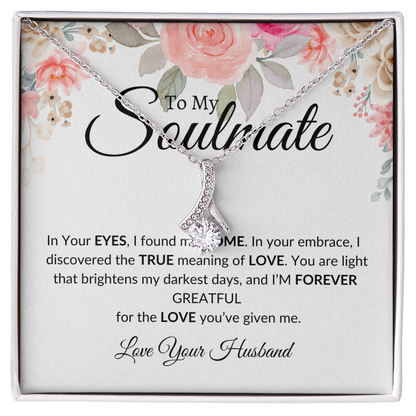 To My Soulmate- I'm Forever Grateful-Alluring Beauty Necklace