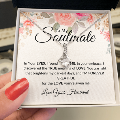 To My Soulmate- I'm Forever Grateful-Alluring Beauty Necklace