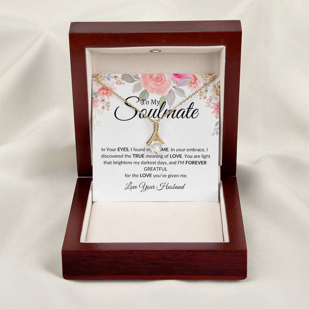 To My Soulmate- I'm Forever Grateful-Alluring Beauty Necklace