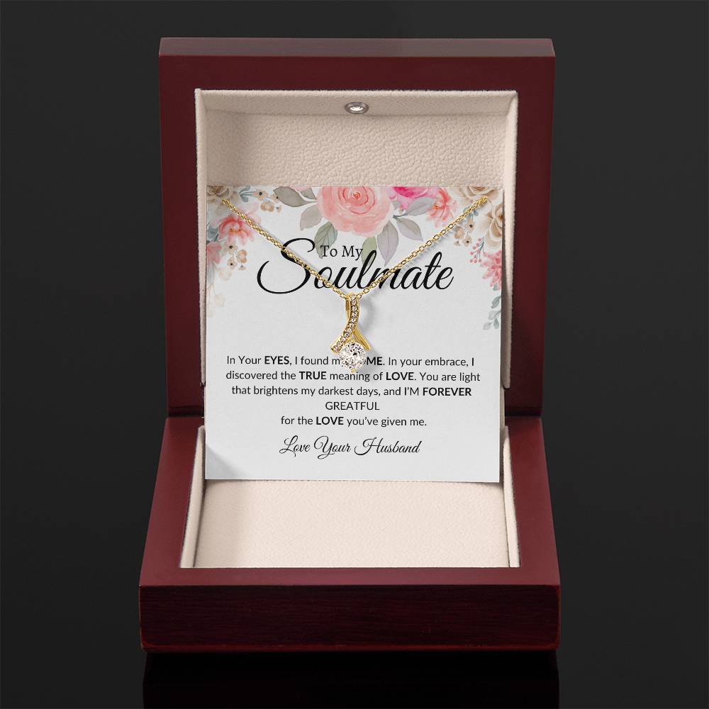 To My Soulmate- I'm Forever Grateful-Alluring Beauty Necklace