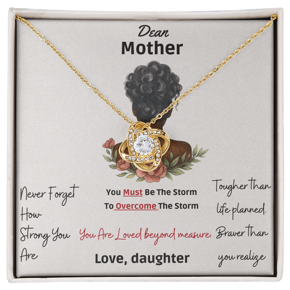 Dear Mother- "Never Forget How Strong You Are"- Love Knot Necklace