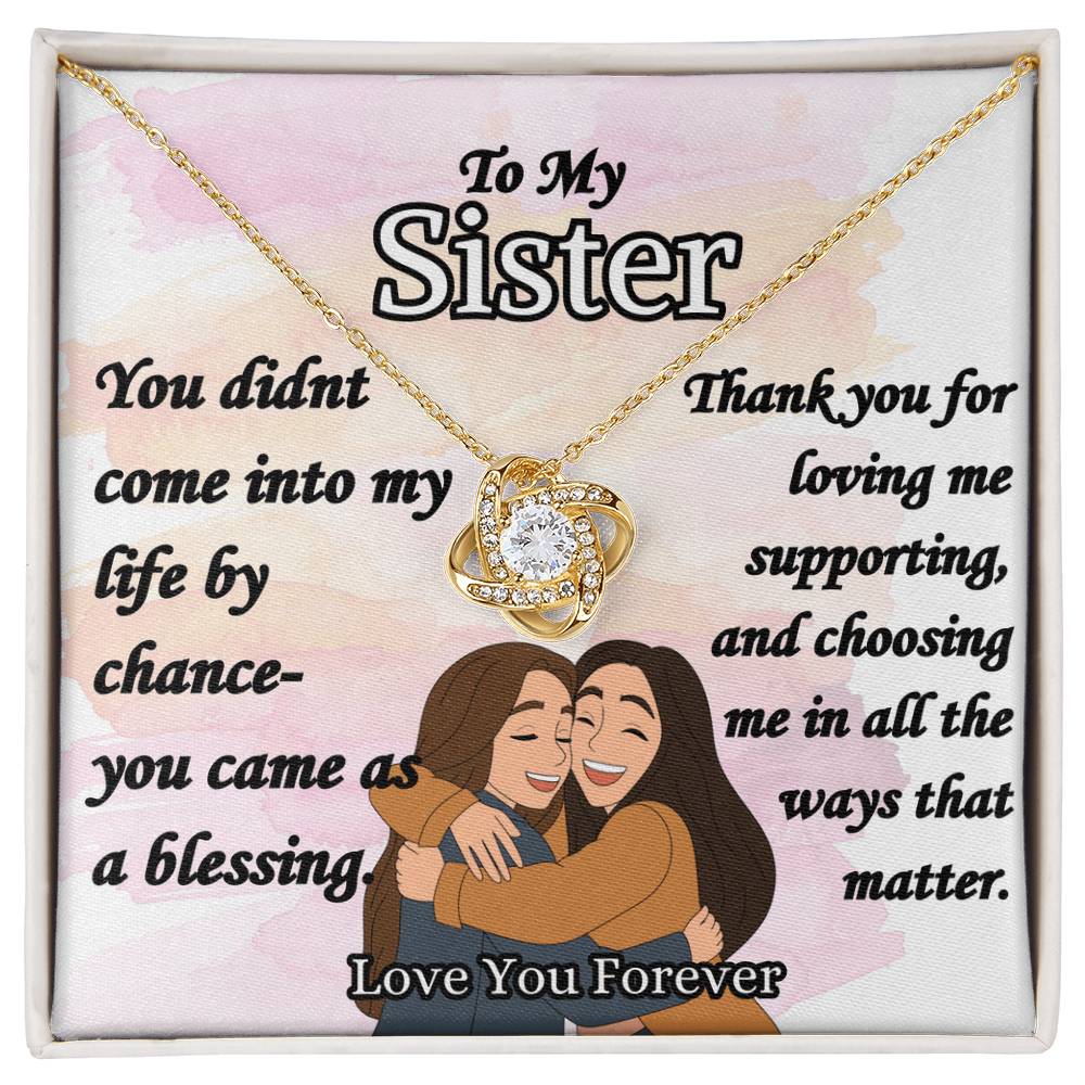 To My Sister- "Thank you for loving me" - Love Knot Necklace