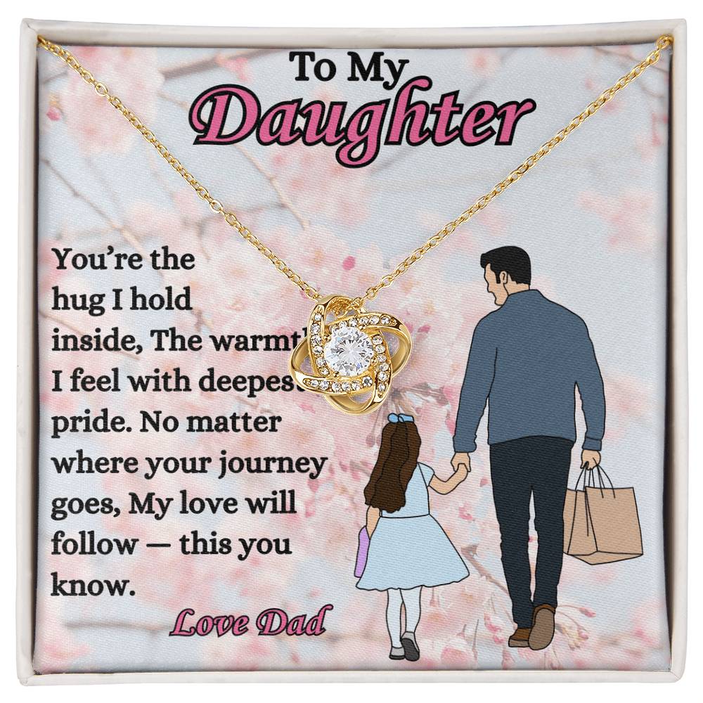 To My Daughter - "My Love Will Follow" - Love Knot Necklace