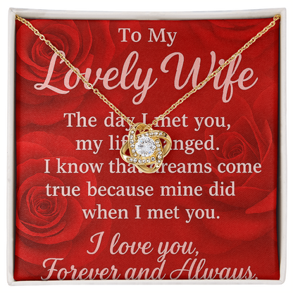 To My Lovely Wife-I know that Dreams come True-Love Knot Necklace
