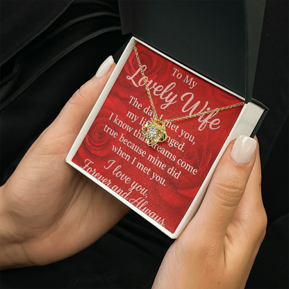 To My Lovely Wife-I know that Dreams come True-Love Knot Necklace