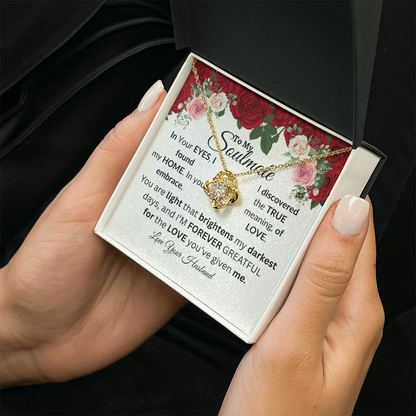 To My Soulmate-You Are The Light That Brightens-Love Knot Necklace