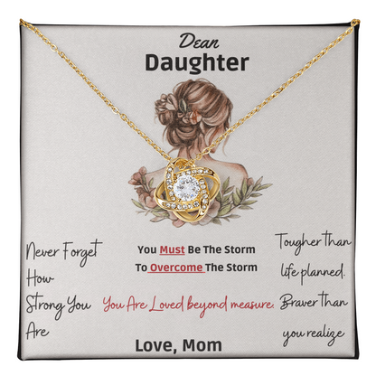 Dear Daughter Never Forget How Strong You Are” -Love knot Necklace Gift  from mom to daughter