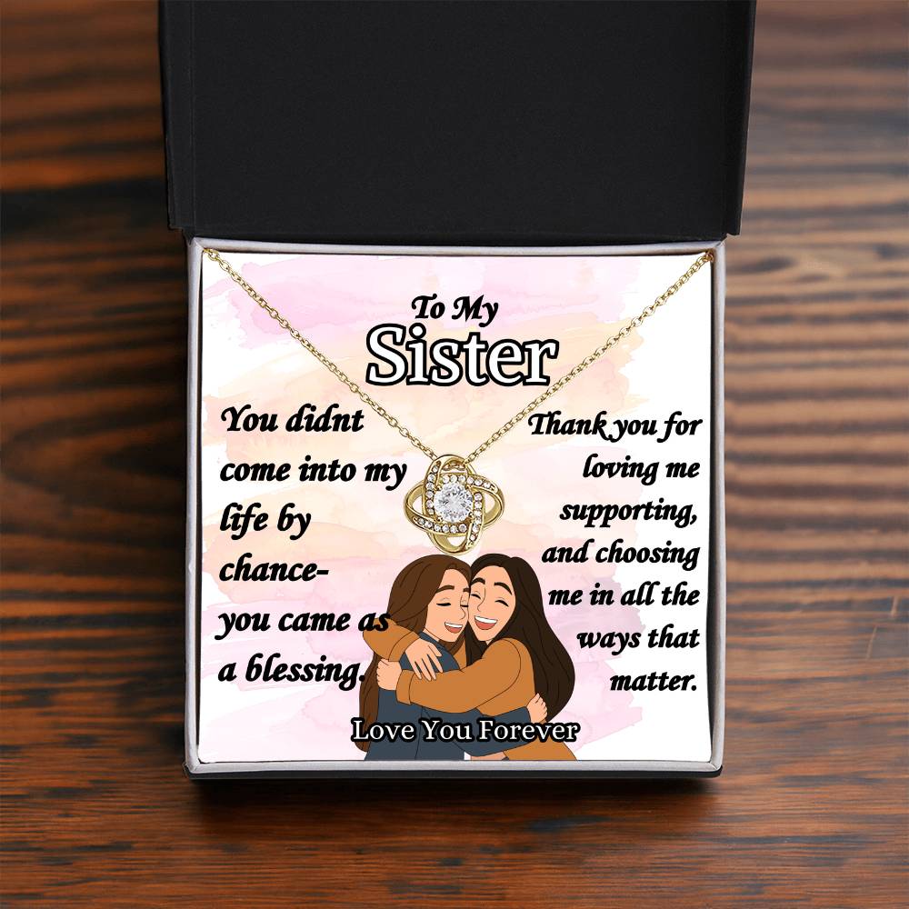 To My Sister- "Thank you for loving me" - Love Knot Necklace