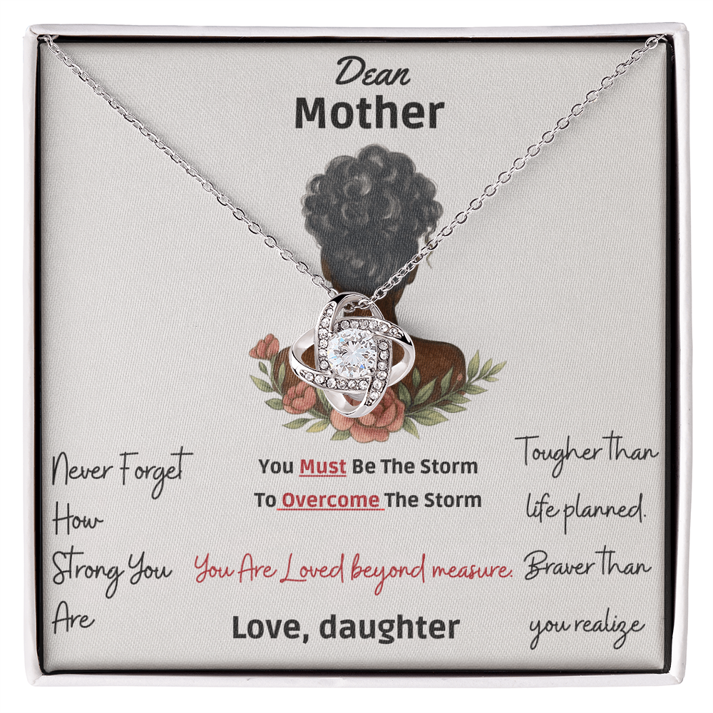 Dear Mother- "Never Forget How Strong You Are"- Love Knot Necklace