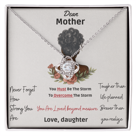 Dear Mother- "Never Forget How Strong You Are"- Love Knot Necklace