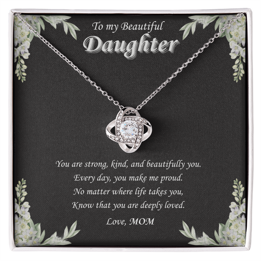 To My Beautiful Daughter - "Every Day You Make Us Proud"-Love Knot Necklace Gift