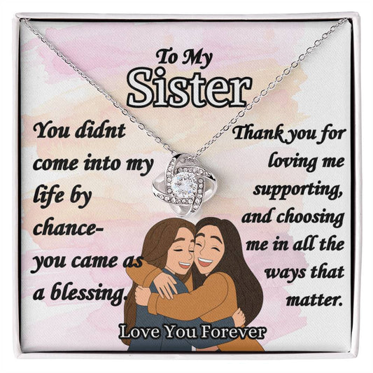 To My Sister- "Thank you for loving me" - Love Knot Necklace