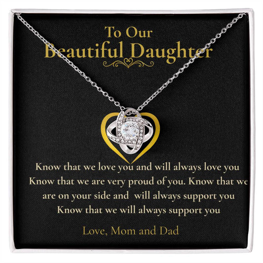 To Our Beautiful Daughter - "Know that we" - Love Knot Necklace