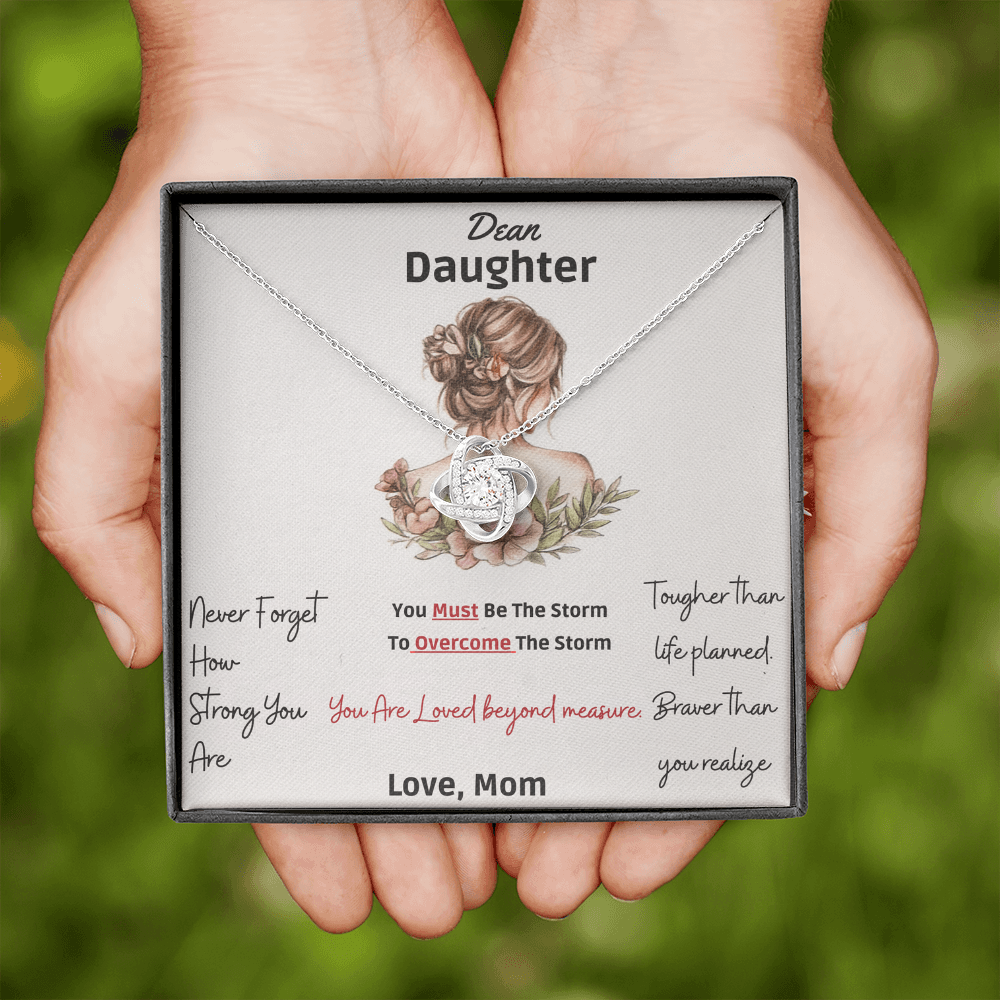 Dear Daughter Never Forget How Strong You Are” -Love knot Necklace Gift  from mom to daughter