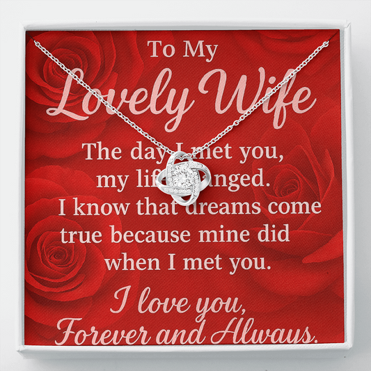To My Lovely Wife-I know that Dreams come True-Love Knot Necklace