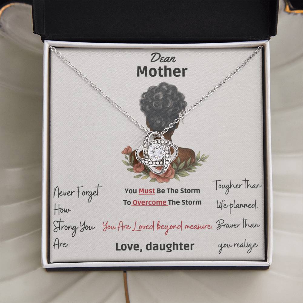 Dear Mother- "Never Forget How Strong You Are"- Love Knot Necklace
