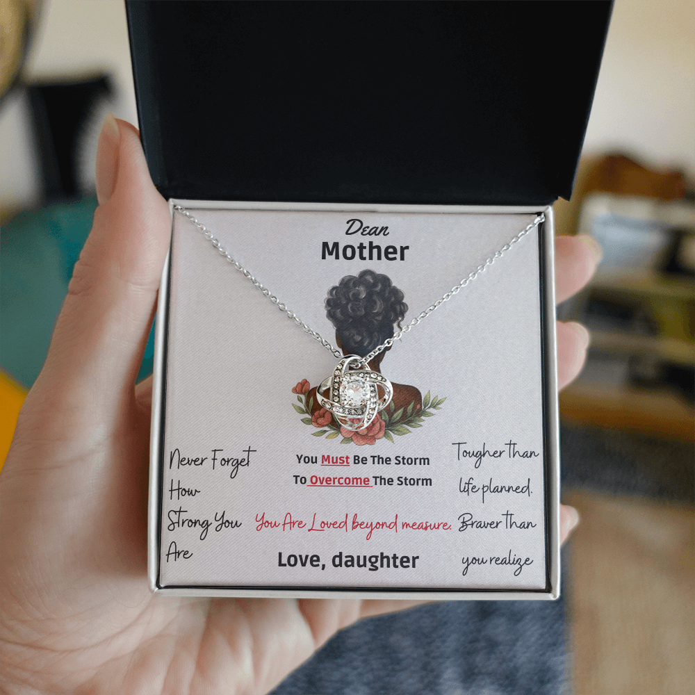 Dear Mother- "Never Forget How Strong You Are"- Love Knot Necklace