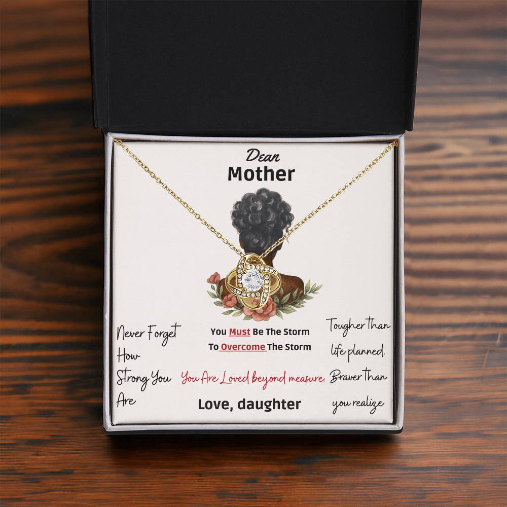 Dear Mother- "Never Forget How Strong You Are"- Love Knot Necklace