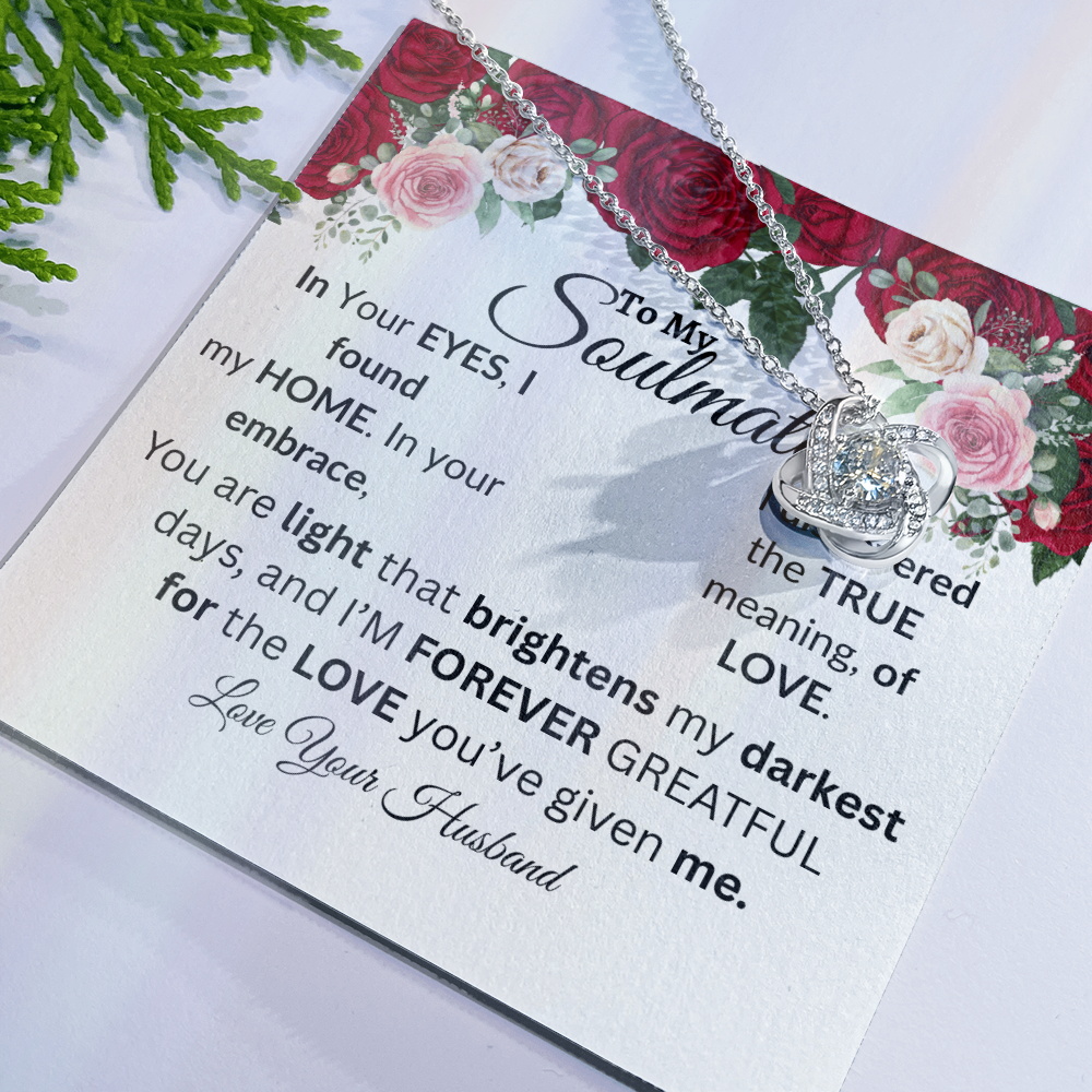 To My Soulmate-You Are The Light That Brightens-Love Knot Necklace