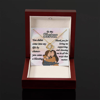 To My Sister- "Thank you for loving me" - Love Knot Necklace