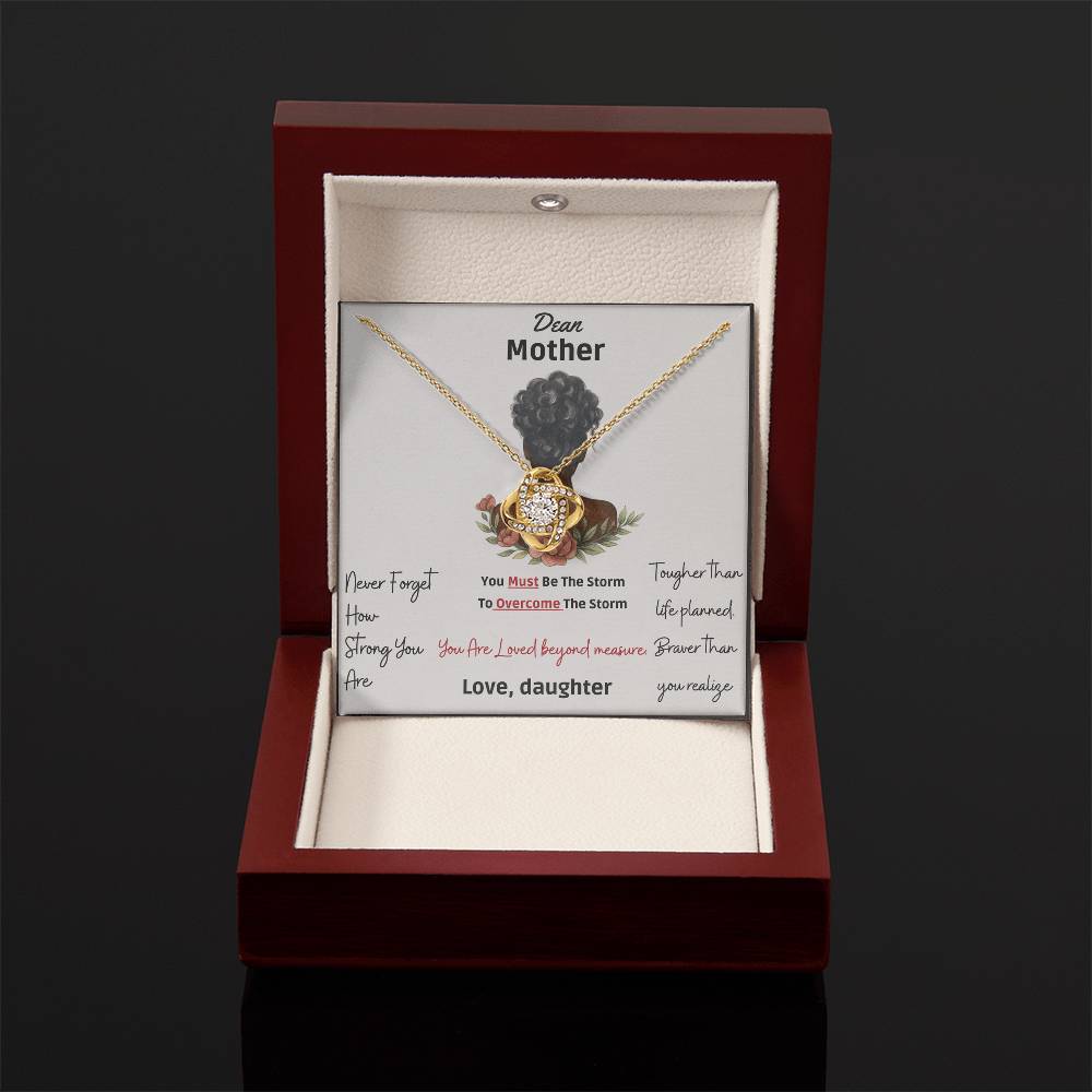 Dear Mother- "Never Forget How Strong You Are"- Love Knot Necklace