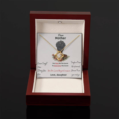 Dear Mother- "Never Forget How Strong You Are"- Love Knot Necklace