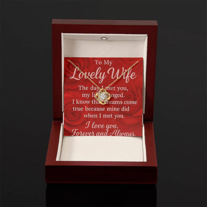 To My Lovely Wife-I know that Dreams come True-Love Knot Necklace