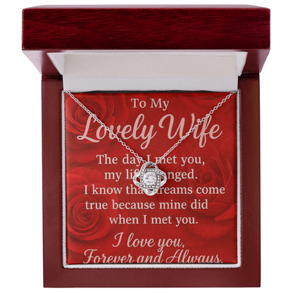 To My Lovely Wife-I know that Dreams come True-Love Knot Necklace